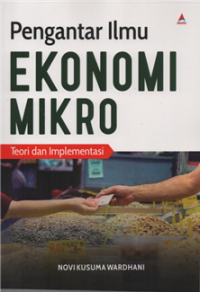 Image of Pengantar ilmu ekonomi mikro : teori dan implementasi
