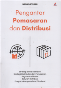 Image of Pengantar pemasaran dan distribusi : Strategi bisnis distribusi, strategi distributor dan pemasaran