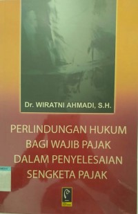 Image of Perlindungan hukum bagi wajib pajak dalam penyelesaian sengketa pajak