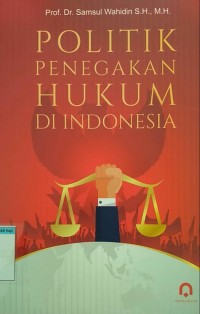 Image of Politik penegak hukum di indonesia