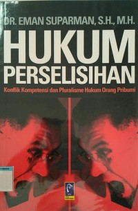 Image of Hukum perselisihan konflik kompetensi dan pluralisme hukum orang pribumi