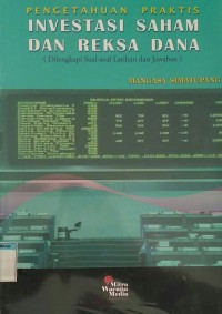 Image of PENGETAHUAN PRAKTIS INVESTASI SAHAM DAN REKSA DANA