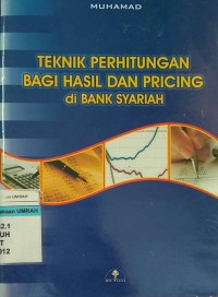 Image of TEKNIK PERHITUNGAN BAGI HASIL DAN PRICING DI BANK SYARIAH