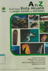 Image of A to Z  budi daya biota akuitik untuk pangan, kosmetik dan obat-obatan