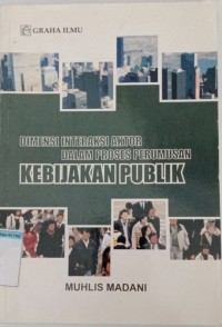 Image of Dimensi interaksi aktor dalam proses perumusan kebijakan publik