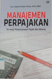 Image of Manajemen Perpajakan : Strategi Perencanaan Pajak dan Bisnis