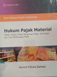 Image of Hukum pajak material objek, subjek, dasar pengenaan pajak, dan cara perhitungan