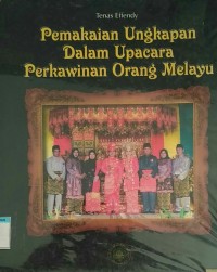 Image of Pemakaian ungkapan dalam upacara perkawinan orang melayu