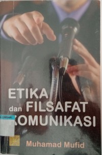 Image of Etika dan filsafat komunikasi