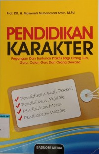 Image of Pendidikan karakter PEGANGAN DAN TUNTUTAN PRAKTIS BAGI ORANG TUA, GURU, CALON GURU, DAN ORANG DEWASA