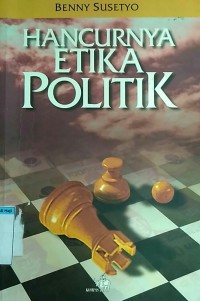Image of Hancurnya etika politik