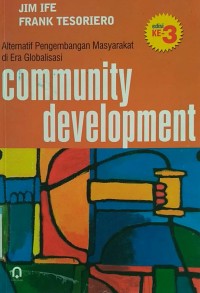 Image of COMMUNITY DEVELOPMENT : Alternatif pengembangan masyarakat di era globalisasi