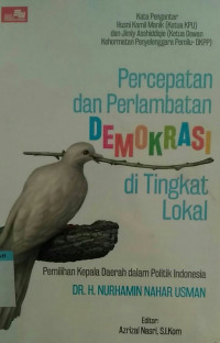 Image of Percepatan dan perlambatan demokrasi di tingkat lokal