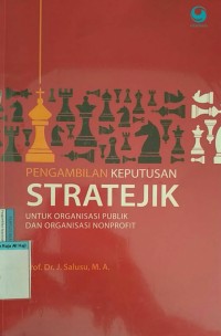 Image of Pengambilan keputusan stratejik untuk organisasi publik dan organisasi nonprofit