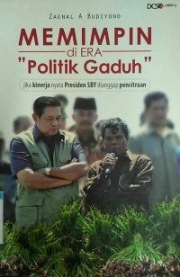 Image of MEMIMPIN DI ERA POLITIK GADUH