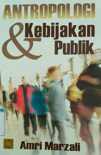Image of Antropologi & Kebijakan Publik