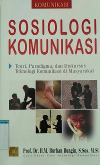 Image of Sosiologi komunikasi teori,paradigma dan diskursus