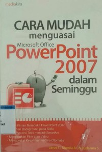Image of CARA MUDAH MENGUASAI MICROSOFT OFFICE POWER POINT 2007 DALAM SEMINGGU