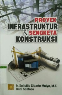 Image of Proyek Infrastruktur & Sengketa Konstruksi