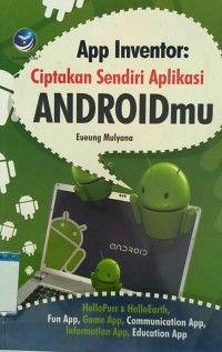 Image of APP INVENTOR : CIPAKAN SENDIRI APLIKASI ANDROIDMU