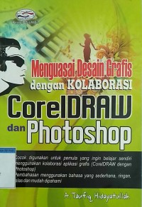 Image of Menguasai Desain Grafis dengan Kolaborasi CorelDrawdan Adobe Photoshop