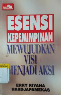 Image of Esensi kepemimpinan mewujudkan visi menjadi aksi