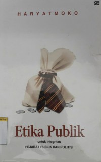 Image of Etika publik untuk integritas pejabat publik dan politisi