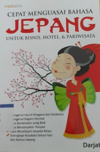 Image of Cepat menguasai bahasa jepang untuk bisnis, hotel, & pariwisata