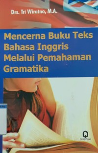 Image of Mencerna buku teks bahasa inggris melalui pemahaman gramatika