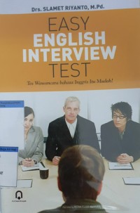 Image of EASY ENGLISH INTERVIEW TEST : TES WAWANCARA BAHASA INGGRIS ITU MUDAH