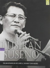 Image of Sang maestro pantun Tusiran Suseno: dalam kenagan keluarga, sahabat dan murid