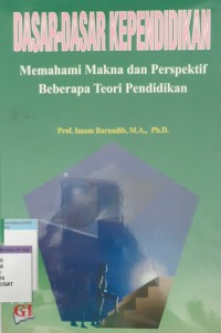 Image of Dasar-dasar kependidikan memahami makna dan perspektif beberapa teori pendidikan
