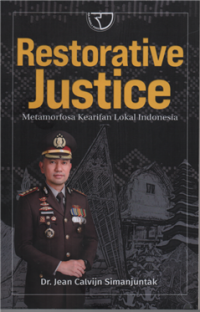Image of Restorative justice : metamorfosa kearifan lokal indonesia