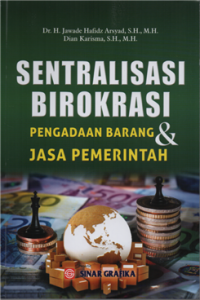 Image of Sentralisasi birokrasi pengadaan barang & jasa pemerintah