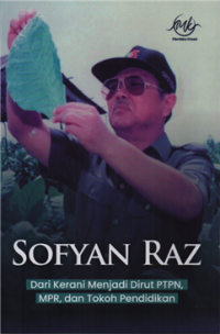 Image of Sofyan RAZ dari kerani menjadi dirut PTPN, MPR dan tokoh pendidikan