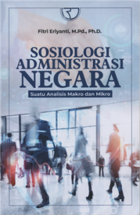 Image of Sosiologi administrasi negara suatu analisis makro dan mikro