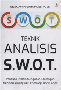Image of Teknik analisis SWOT panduan praktis mengubah tantangan menjadi peluang untuk strategi bisnis anda