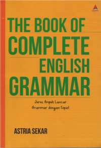 Image of The Book of Complete English Grammar : Jurus Ampuh Lancar Grammar dengan Cepat