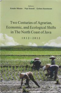 Image of Two centuries of agrarian, economics, and ecological shifts in the north coast of java 1812-2012